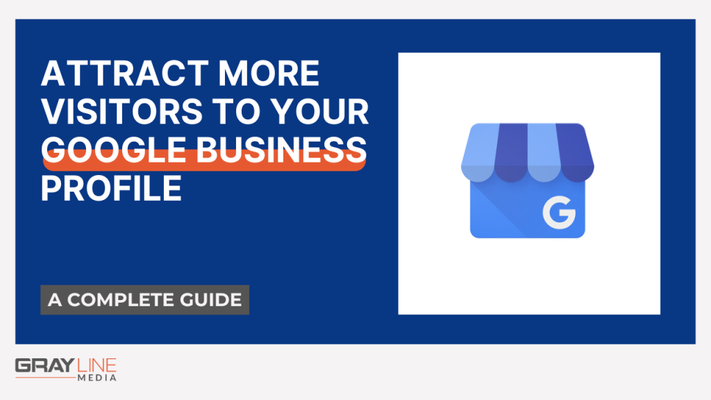 Attract More Visitors to Your Google Business Profile Blog Thumbnail